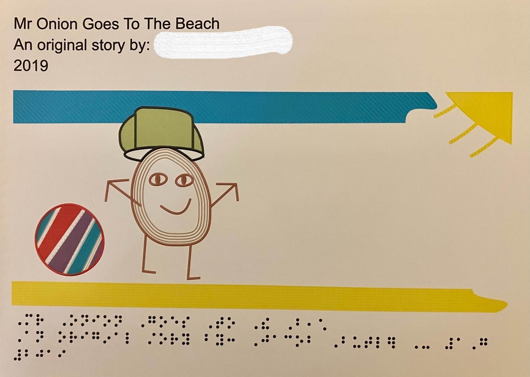 "Front cover of Mr Onion Goes to the Beach. It shows Mr. Onion on sand next to a beach ball with the ocean behind him. The cover is accessible with raised colouring on the picture and braille underneath."