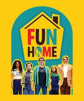 Within a bright yellow rectangle is a blue arch, within with the arch is the outline of a house with the words Fun Home in colourful capital letters. Below the house are five people standing in a row. A teenage girl, a tween boy, a woman, a young girl and an older man.